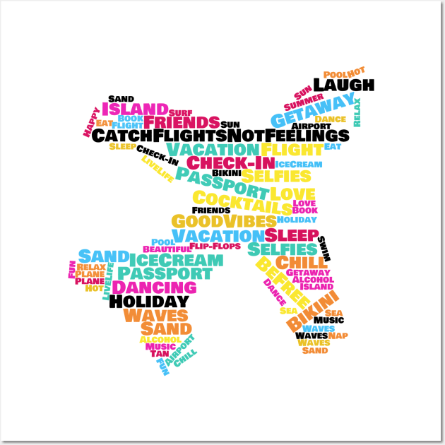 Catch Flights Not Feelings Word Cloud Wall Art by By Diane Maclaine